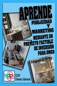  Miguel D'Hers - Aprende Publicidad y Marketing a través de un proyecto factible de inversión para 2023 - Marketing &amp; Publicidad, #2.