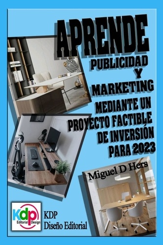  Miguel D'Hers - Aprende Publicidad y Marketing a través de un proyecto factible de inversión para 2023 - Marketing &amp; Publicidad, #2.