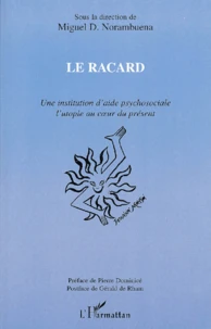 Le Racard. Une Institution D'Aide Psychosociale, L'Utopie Au Coeur Du Present