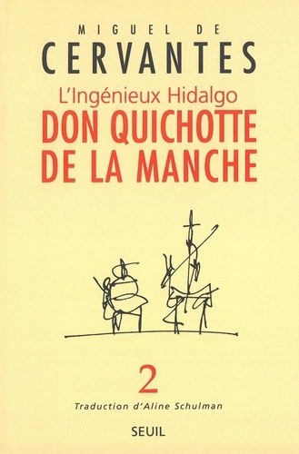 Don Quichotte De La Manche. Tome 2, L'Ingenieux Hidalgo