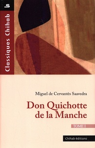 Miguel de Cervantès - Don Quichotte de la Manche - Tome 1.