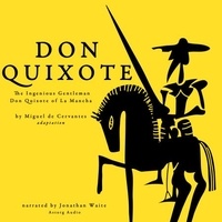 Miguel De Cervantes et Jonathan Waite - Don Quixote by Miguel Cervantes.
