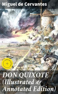 DON QUIXOTE (Illustrated &amp; Annotated Edition)