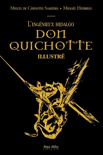 L'ingénieux Hidalgo Don Quichotte de la Manche Tome 1 Don Quichotte