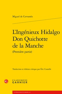 Miguel de Cervantès - L'ingénieux Hidalgo Don Quichotte de la Manche Tome 1 : .