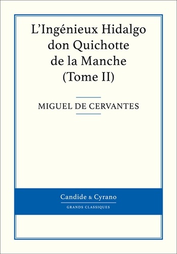 Miguel De Cervantes - L'Ingénieux Hidalgo don Quichotte de la Manche, Tome II.