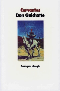 Miguel de Cervantès - L'Ingénieux hidalgo don Quichotte de la Manche.