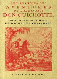 Miguel de Cervantès - Les principales aventures de l'admirable Don Quichotte.