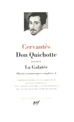 Oeuvres romanesques complètes.. Tome 1, Don Quichotte précédé de La Galatée