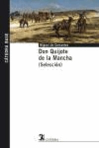 Miguel de Cervantes Saavedra - Don Quijote de la Mancha : selección.