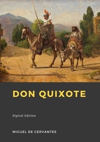 Miguel de Cervantes Saavedra - Don Quixote.