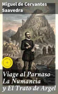 Viage al Parnaso La Numancia y El Trato de Argel