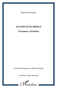 Miguel de Francisco - Le nain et le trèfle : el enano y el trebol.