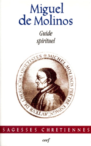 Miguel de Molinos - Guide spirituel.