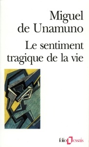 Miguel de Unamuno - Le sentiment tragique de la vie.