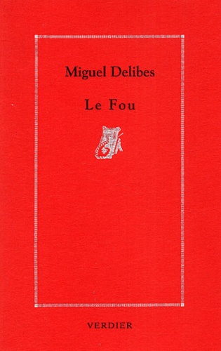 Miguel Delibes - Le fou.