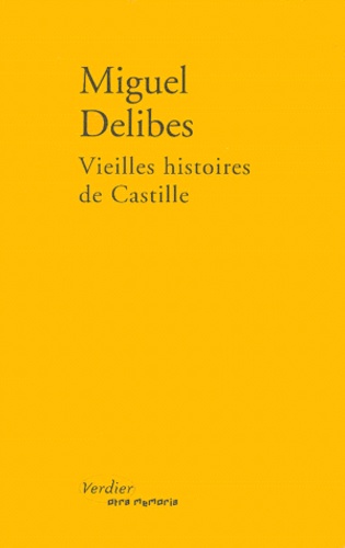 Miguel Delibes - Vieilles histoires de Castille.