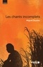 Miguel Duplan - Les chants incomplets.