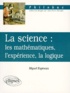 Miguel Espinoza - La Science. Les Mathematiques, L'Experience, La Logique.