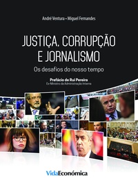 Miguel Fernandes et André Ventura - Justiça, corrupção e jornalismo - Os desafios do nosso tempo.