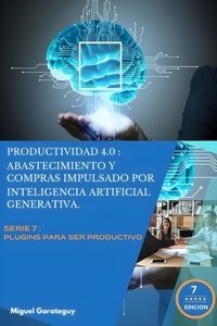  Miguel Garateguy - Productividad 4.0: Abastecimiento y Compras impulsados por Inteligencia Artificial Generativa.