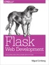Miguel Grinberg - Flask Web Development - Developing Web Applications with Python.