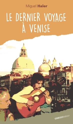 Miguel Haler - Le dernier voyage à Venise.
