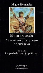 Miguel Hernandez - El hombre acecha - Cancionero y romancero de ausencias.