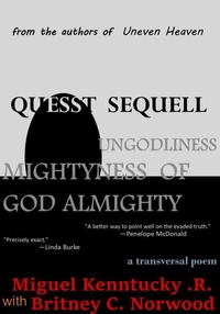 Quesst Sequell: UnGodliness Mightyness of God Almighty