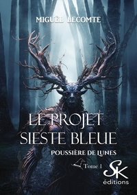 Miguel Lecomte - Poussière de Lunes 1 - Le projet Sieste Bleue.