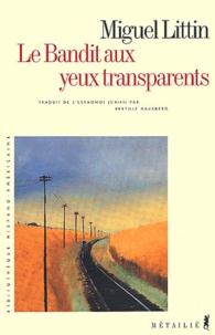 Miguel Littin - Le Bandit Aux Yeux Transparents.