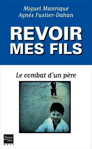 Revoir mes fils. Le combat d'un père