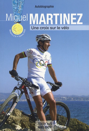Miguel Martinez - Une croix sur le vélo.