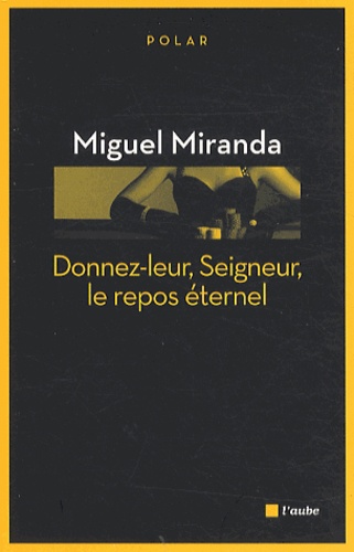 Miguel Miranda - Donner-leur, Seigneur, le repos éternel.