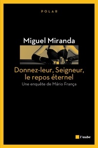 Miguel Miranda - Donnez-leur, Seigneur, le repos éternel.