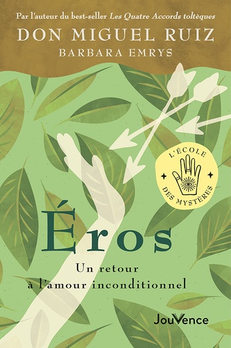 Eros - Un retour à l'amour inconditionnel de Miguel Ruiz - Grand Format -  Livre - Decitre