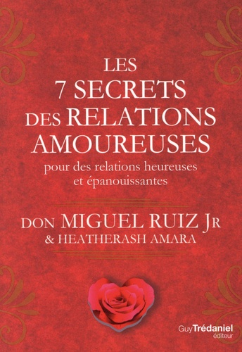Les 7 secrets des relations amoureuses pour des relations heureuses et épanouissantes