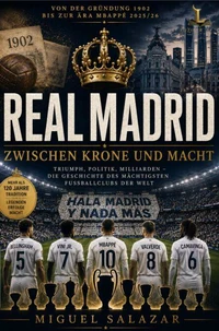 REAL MADRID – Zwischen Krone und Macht
