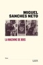 Miguel Sanches Neto - La machine de bois.