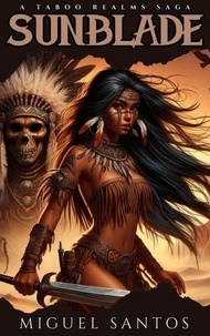 Téléchargez des livres epub gratuitement Sunblade - Taboo Realms Sagas RTF DJVU 9798223933489