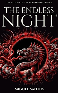  Miguel Santos - The Endless Night - The Legend of the Feathered Serpent.