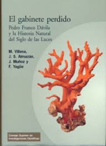 Miguel Villena Sanchez-Valero et Javier Ignacio Sanchez Almazan - El gabinete perdido - Pedro Franco Davila y la Historia Natural del Siglo de las Luces.