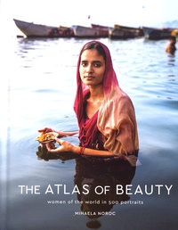Mihaela Noroc - The Atlas of Beauty - Women of the world in 500 portraits.