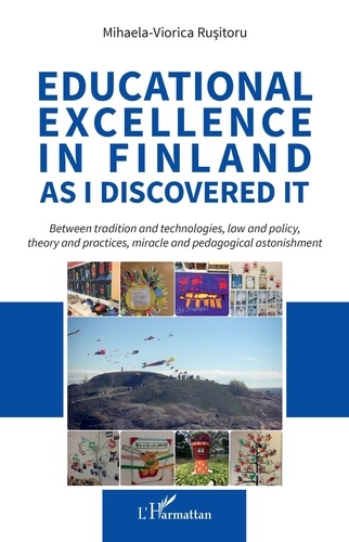 Educational excellence in Finland as I discovered it. Between tradition and technologies, law and policy, theory and practices, miracle and pedagogical astonishment