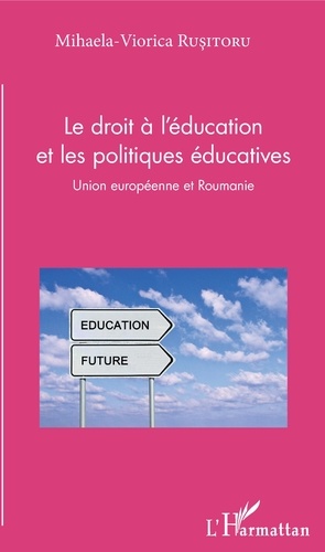 Le droit à l'éducation et les politiques éducatives. Union européenne et Roumanie