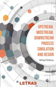 Upstream, Midstream, Downstream, Process Simulation and Design