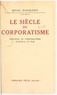 Mihaïl Manoïlesco - Le siècle du corporatisme - Doctrine du corporatisme intégral et pur.