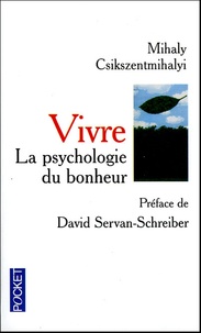Mihaly Csikszentmihalyi - Vivre - La psychologie du bonheur.