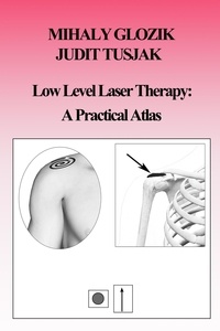  Mihaly Glozik et  Judit Tusjak - Low Level Laser Therapy: A Practical Atlas.