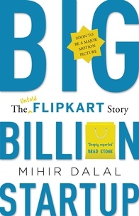 Mihir Dalal - Big Billion Startup: The Untold Flipkart Story.